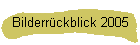 Bilderrckblick 2005