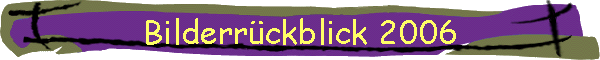 Bilderrckblick 2006