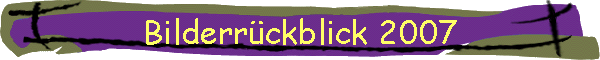 Bilderrckblick 2007