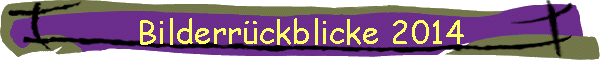 Bilderrckblicke 2014