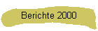 Berichte 2000