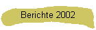 Berichte 2002