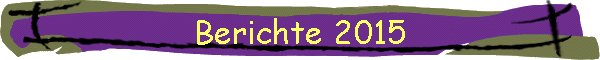 Berichte 2015